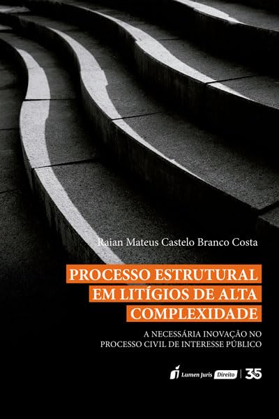 ler totalmente Processo Estrutural em Litígios de Alta Complexidade - 2024