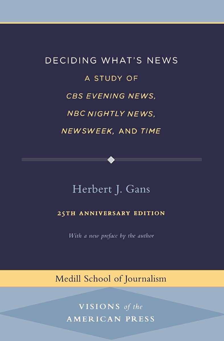 Deciding What's News: A Study of CBS Evening News, NBC Nightly News, Newsweek, and Time baixar livro de graça