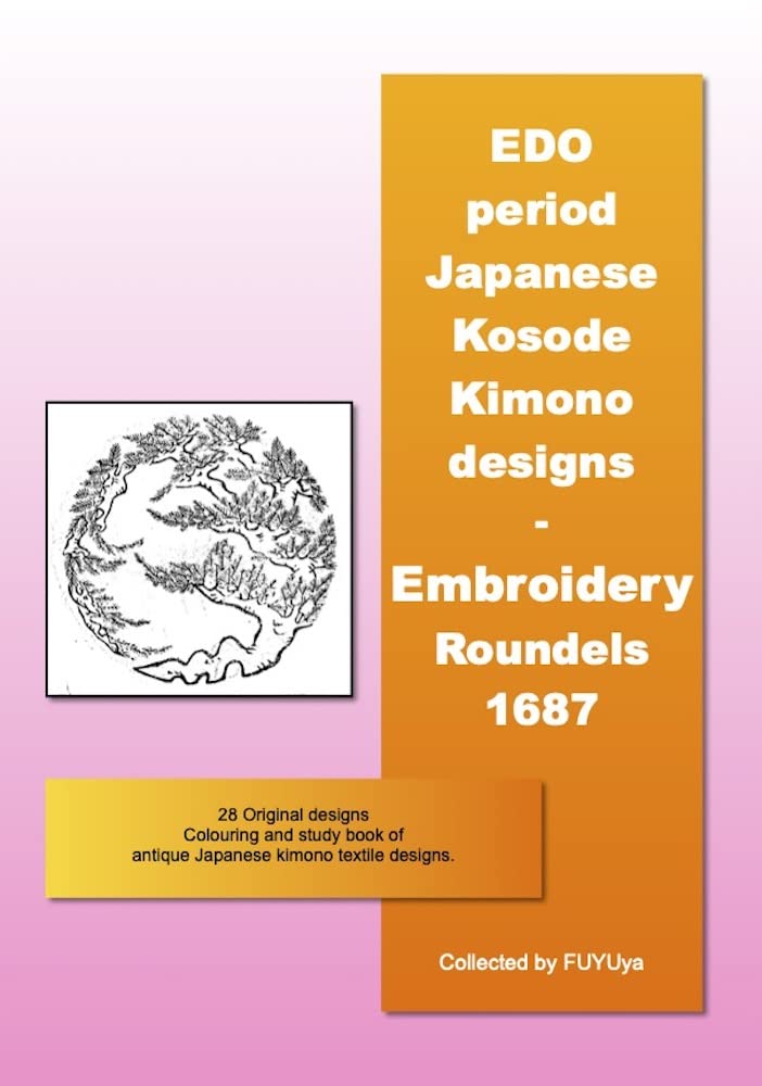 capítulo por capítulo baixar EDO period Japanese Kosode Kimono designs - Embroidery Roundels 1687 (EDO/MEIJI period Japanese Kosode Kimono designs (HINAGATA)) (English Edition)
