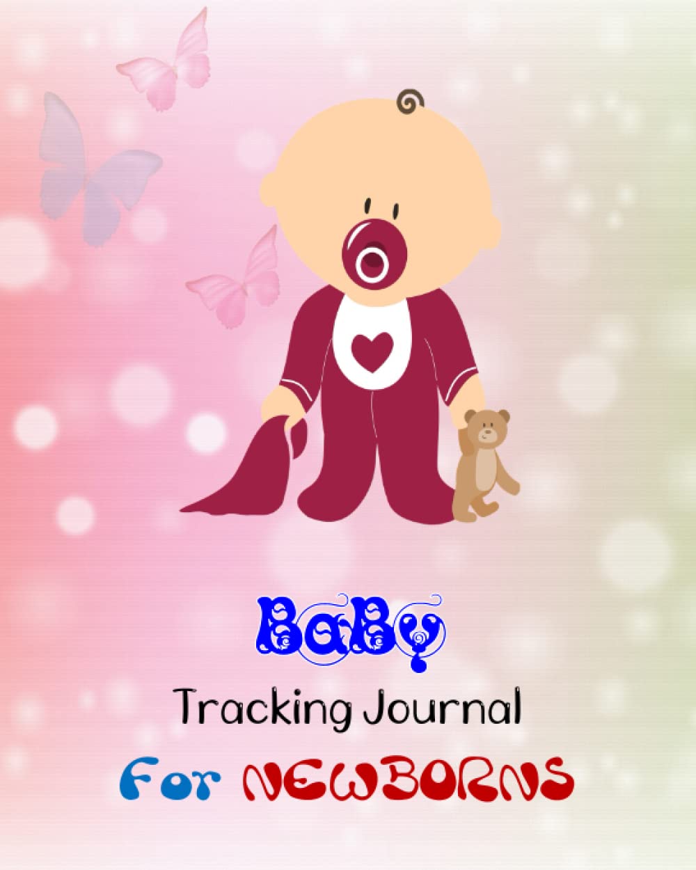 Baby Tracking Journal for Newborns: Daily Activity Log, Daily Schedule Feeding Food Sleep Naps Activity Diaper Change, Essential Supplies. baixar o livro de graça