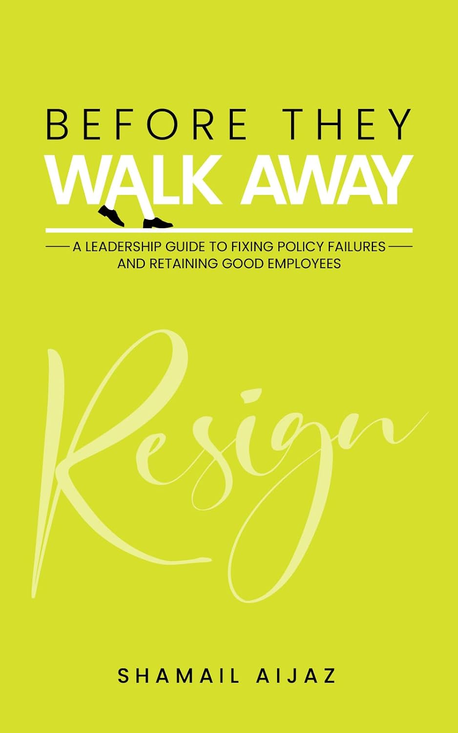 ler totalmente Before They Walk Away: A Leadership Guide to Fixing Policy Failures and Retaining Good Employees (English Edition)