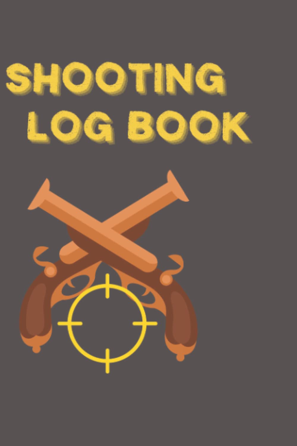 Shooting Log Book:: 6×9 inch 120 pages| Record Long Range Target And Training Shooting Data To Improve Skills And Precesion For Beginner And... with Diagrams Page Ideal Gift For Hunter baixar livro de graça