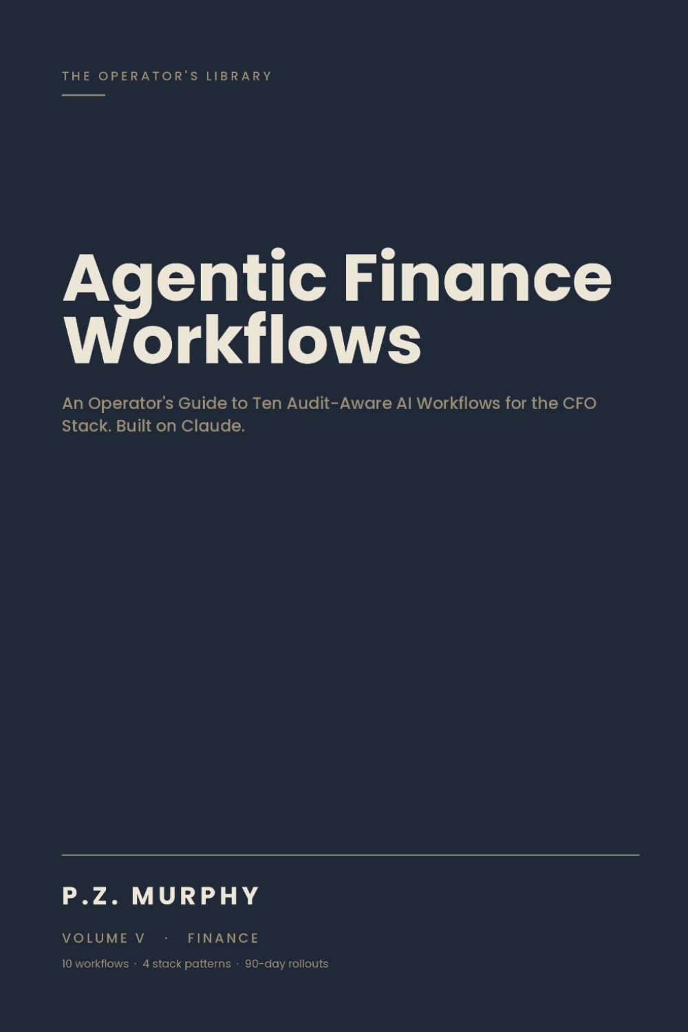 ler totalmente Agentic Finance Workflows: An Operator's Guide to Ten Audit-Aware AI Workflows for the CFO Stack — Architecture, Prompts, Evaluation, and Audit-Trail-By-Default Rollouts. Built on Claude.