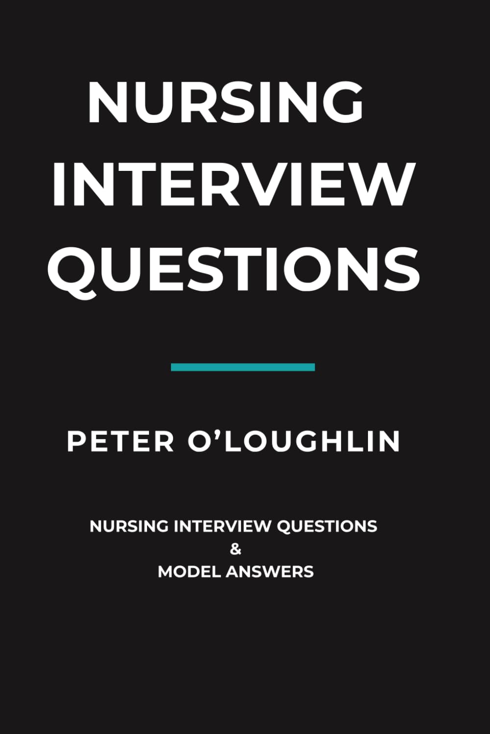 NURSING INTERVIEW QUESTIONS AND MODEL ANSWERS (Clear Answers)