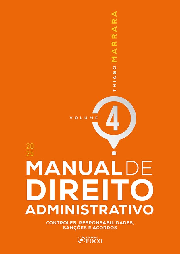 Manual de Direito Administrativo - 1ª Ed 2025 - Volume 4: Controles, Responsabilidades, Sanções e Acordos baixar livro de graça
