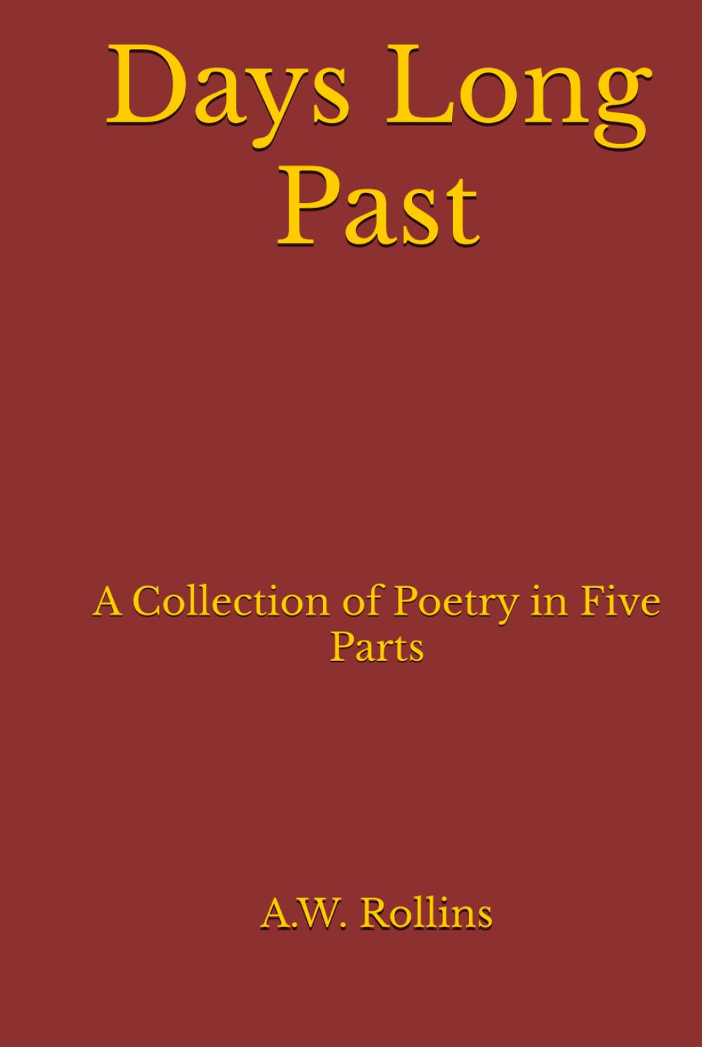 ler totalmente Days Long Past: A Collection of Poetry in Five Parts