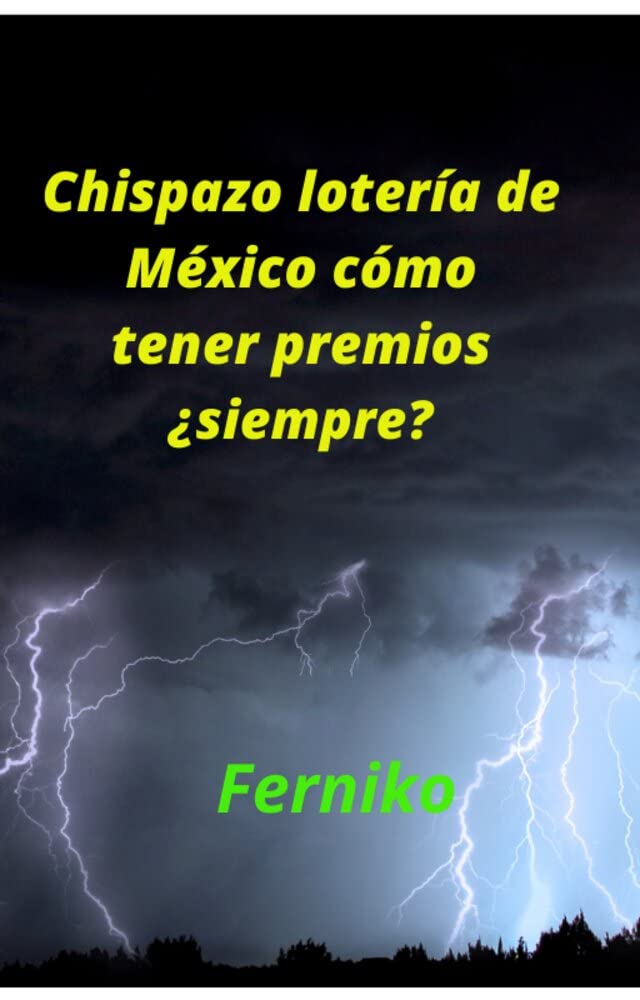 Chispazo lotería Cómo jugar y tener premios ¿siempre?: compatible todas las loterías de 5 aciertos (Spanish Edition) baixar livro de graça