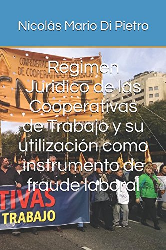 ler totalmente Regimen Juridico de las Cooperativas de Trabajo y su utilización como instrumento de fraude laboral (Spanish Edition)