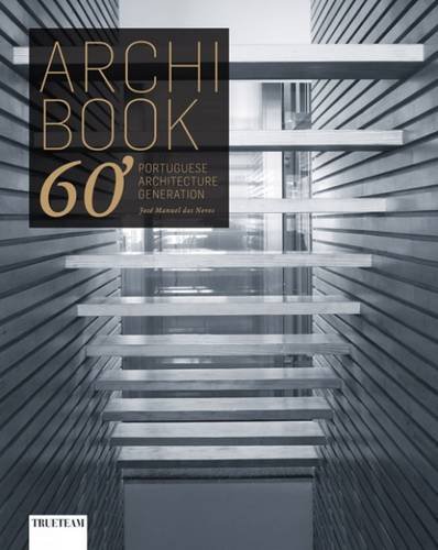 Archibook: 60' Portuguese Architecture Generation baixar livro de graça