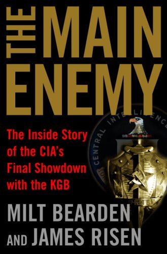 The Main Enemy: The Inside Story of the CIA's Final Showdown with the KGB (English Edition)