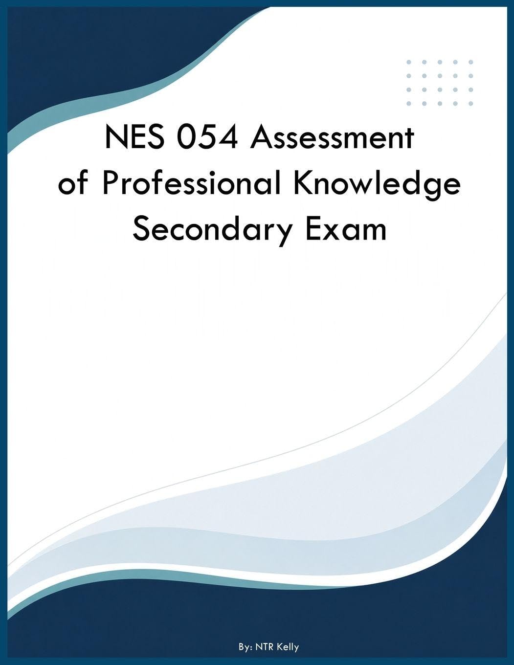 NES 054 Assessment of Professional Knowledge Secondary Exam