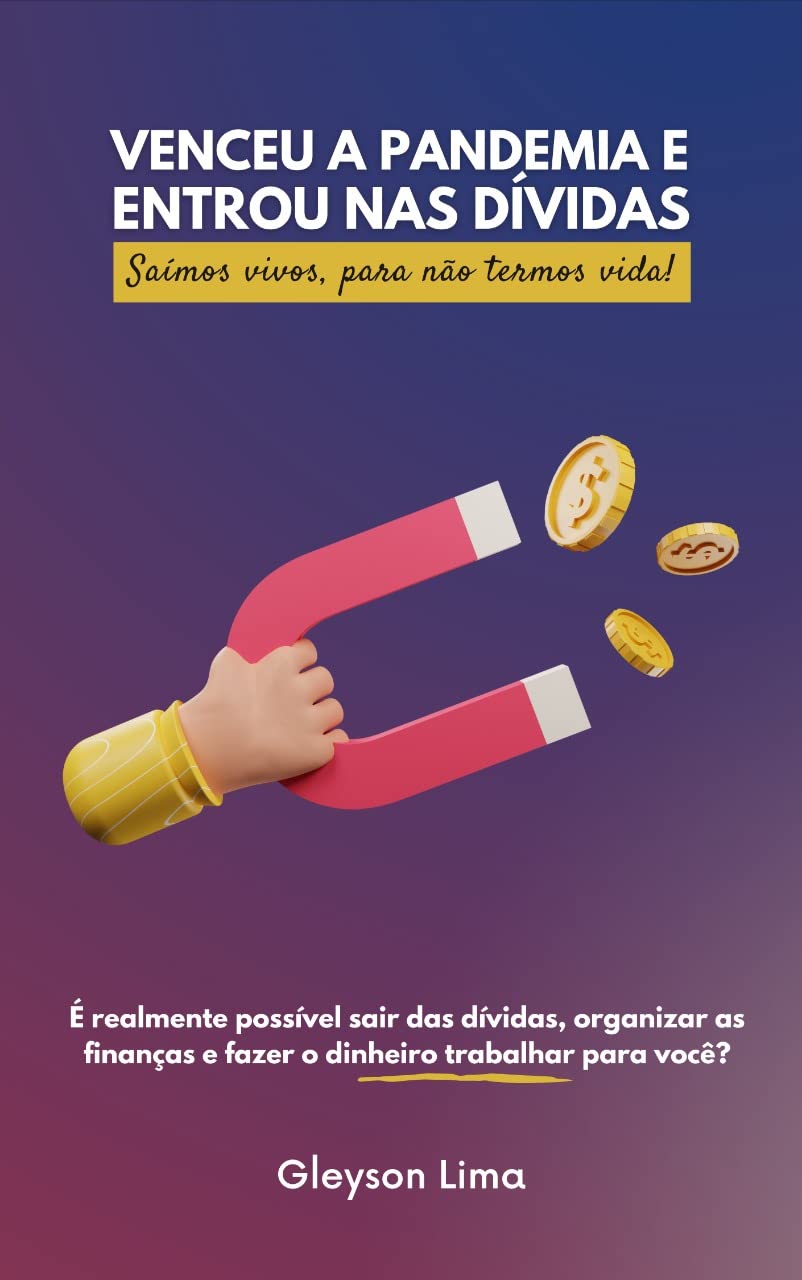 Venceu a Pandemia e Entrou nas Dívidas: Saímos vivos, para não termos vida ! baixar livro de graça