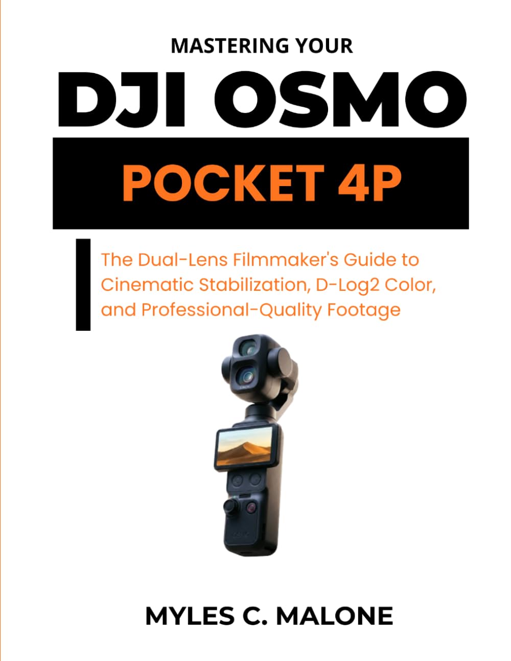 capítulo por capítulo baixar Mastering the DJI Osmo Pocket 4P: The Dual-Lens Filmmaker's Guide to Cinematic Stabilization, D-Log2 Color, and Professional-Quality Footage