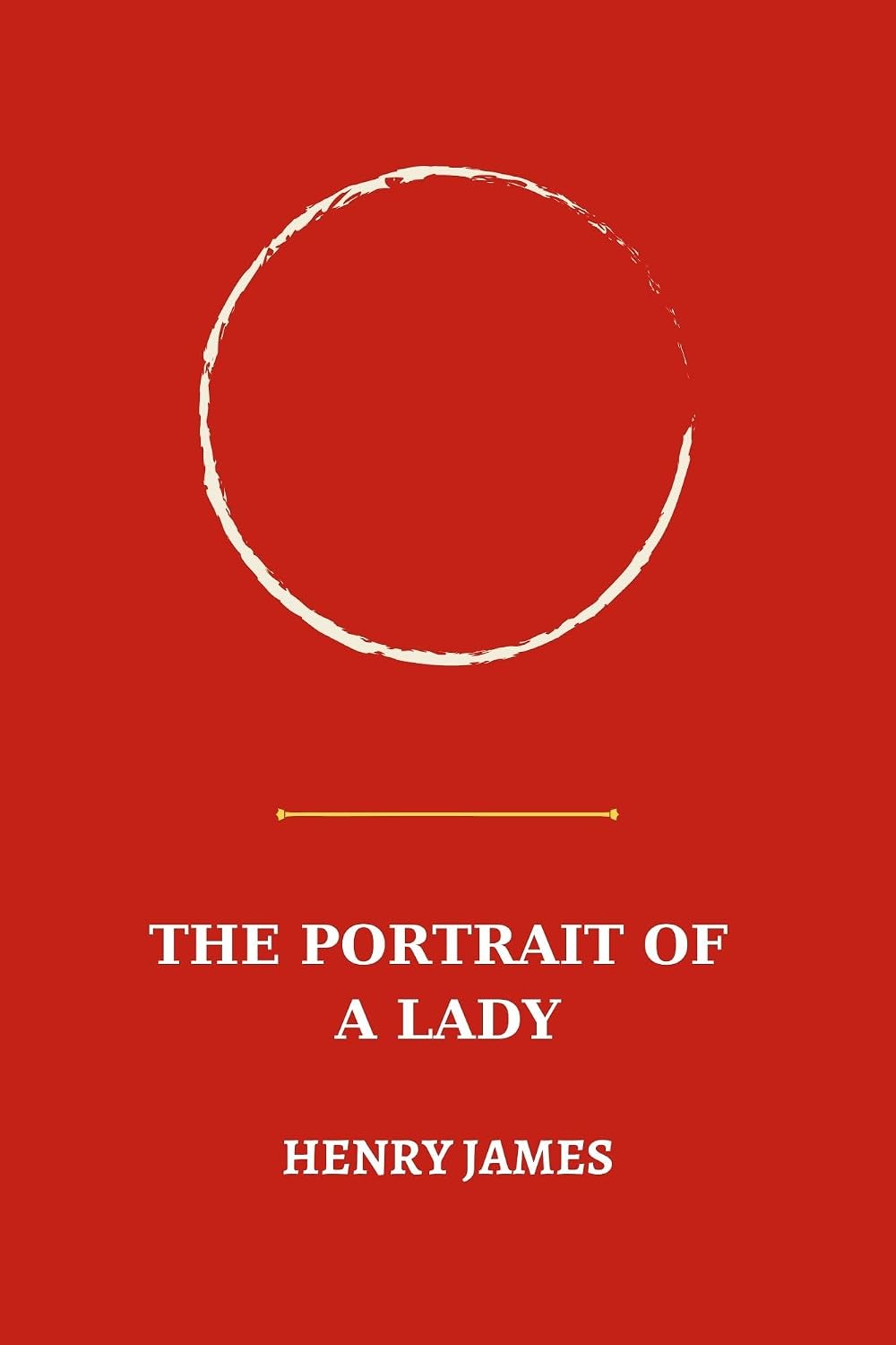 THE PORTRAIT OF A LADY by henry james (English Edition)