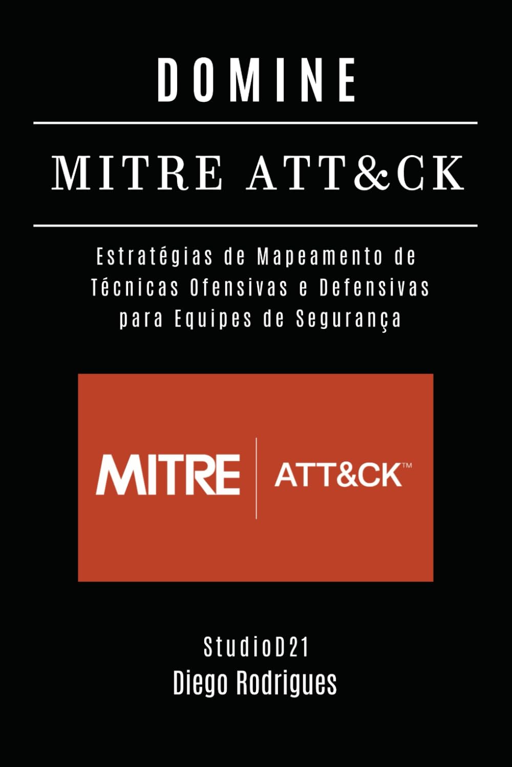 ler totalmente Domine Mitre: Estratégias de Mapeamento de Técnicas Ofensivas e Defensivas para Equipes de Segurança: 26