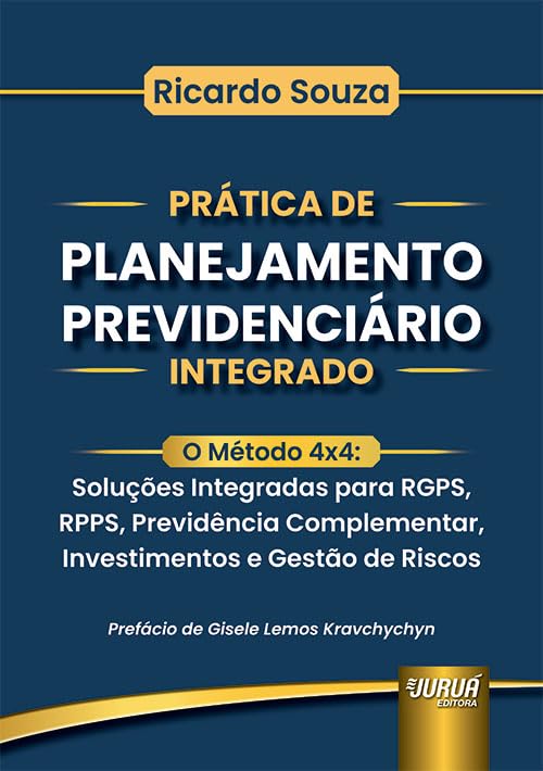 ler totalmente PRÁTICA DE PLANEJAMENTO PREVIDENCIÁRIO INTEGRADO - O MÉTODO 4X4: SOLUÇÕES INTEGRADAS PARA RGPS, RPPS, PREVIDÊNCIA COMPLEMENTAR, INVESTIMENTOS E GESTÃO DE RISCOS