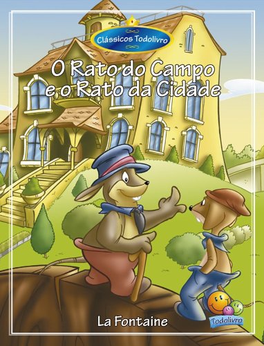 Clássicos Todolivro: O Rato do campo e o Rato da cidade baixar o livro de graça