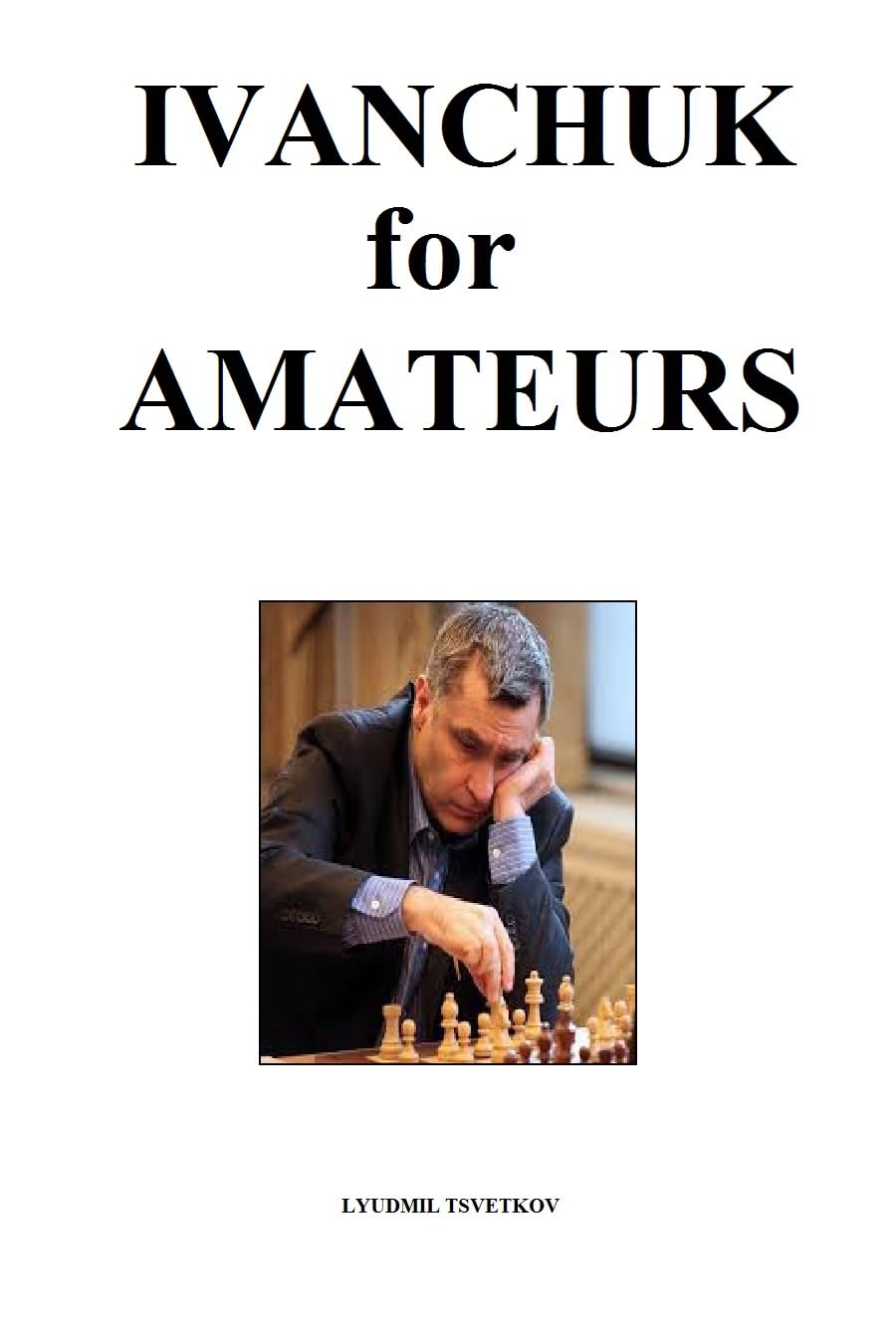 ler totalmente Ivanchuk for Amateurs (Chess Players for Amateurs) (English Edition)