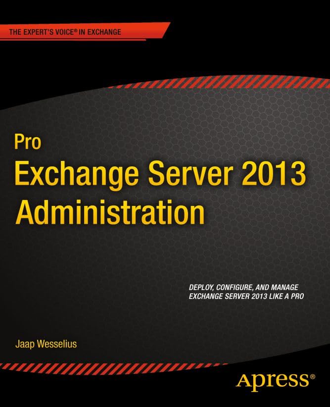 Pro Exchange Server 2013 Administration (Expert's Voice in Exchange) (English Edition)