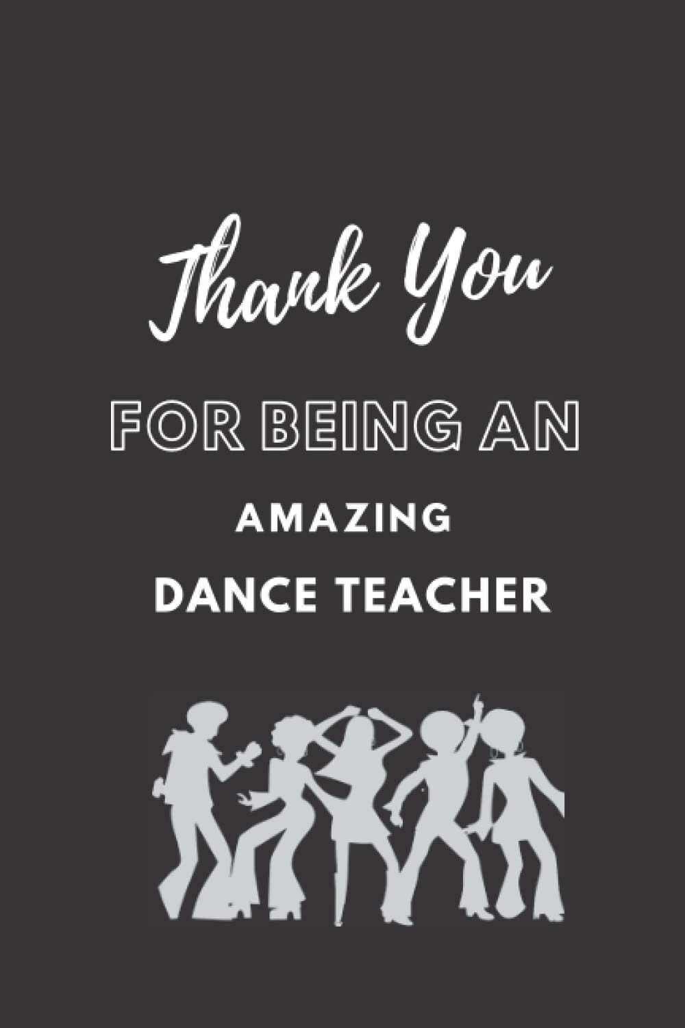Thank You For Being An Amazing Dance Teacher: Dance Teacher Appreciation Gift, Blank Lined Journal/120 Pages,6x9 Inches baixar o livro de graça