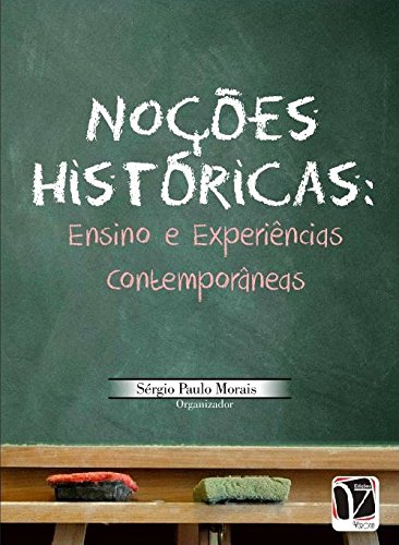 Noções históricas: ensino e experiências contemporâneas baixar o livro de graça