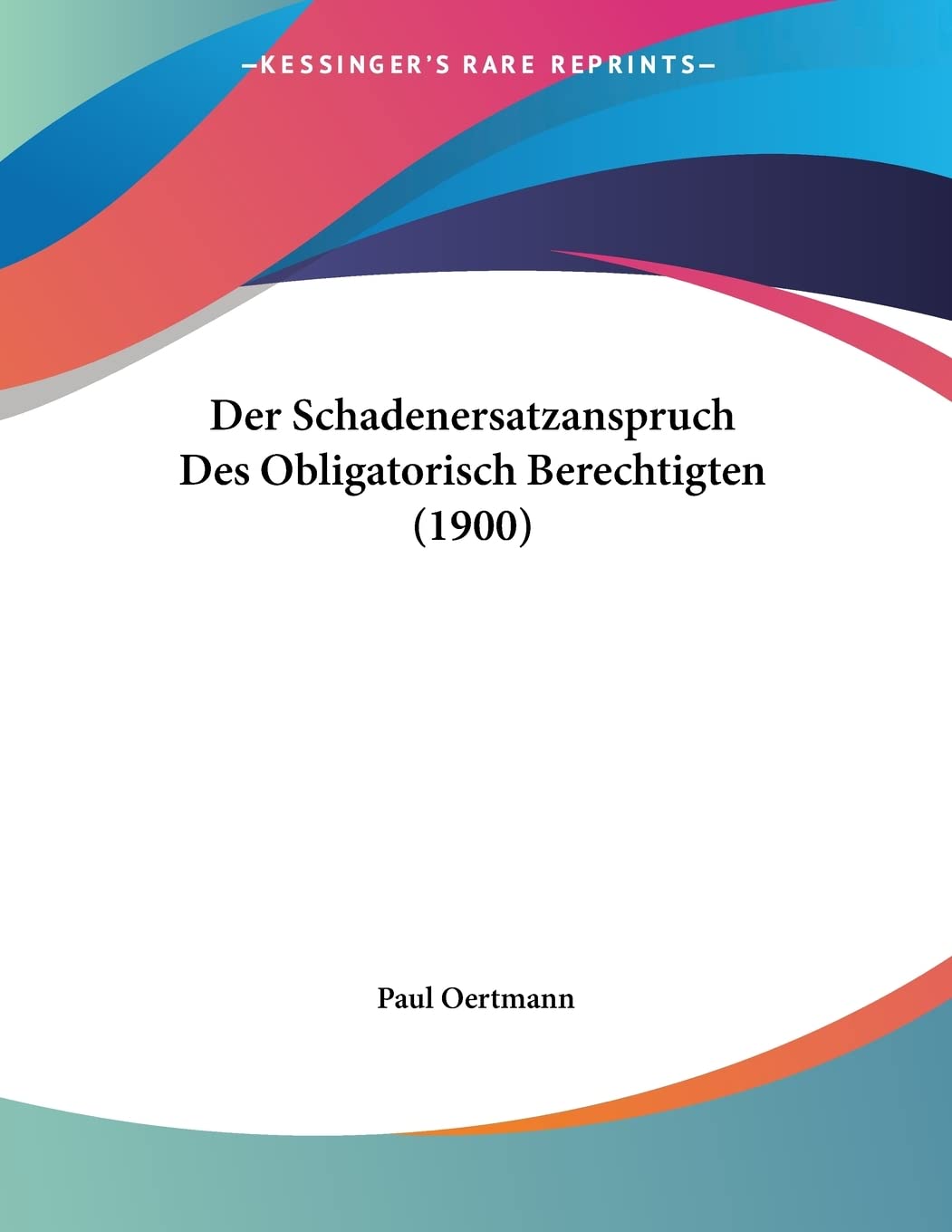Der Schadenersatzanspruch Des Obligatorisch Berechtigten (1900) baixar o livro de graça