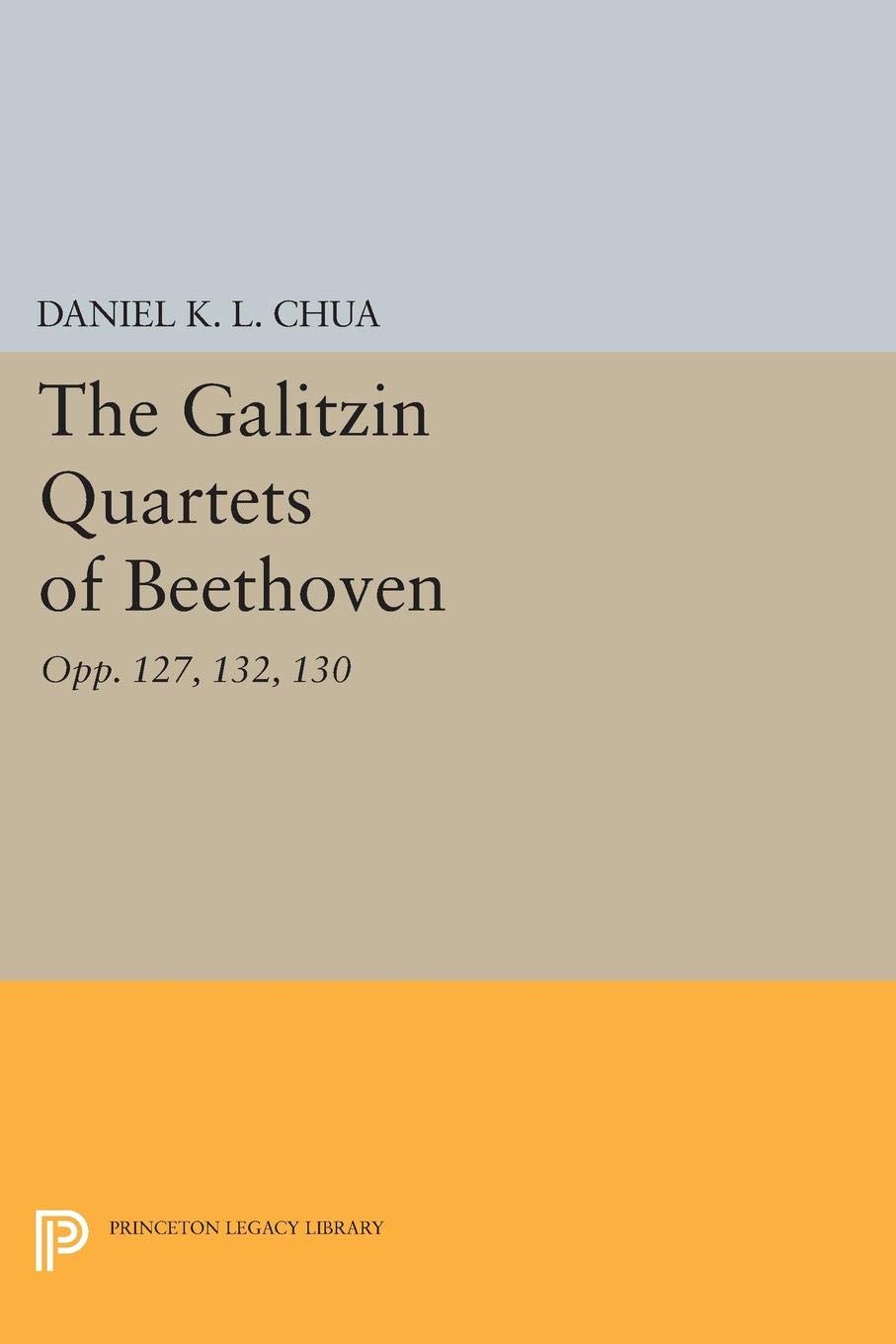 ler totalmente The Galitzin Quartets of Beethoven: Opp. 127, 132, 130 (Princeton Legacy Library) (English Edition)