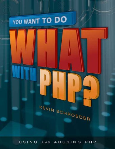 You Want to Do What with PHP? (English Edition)