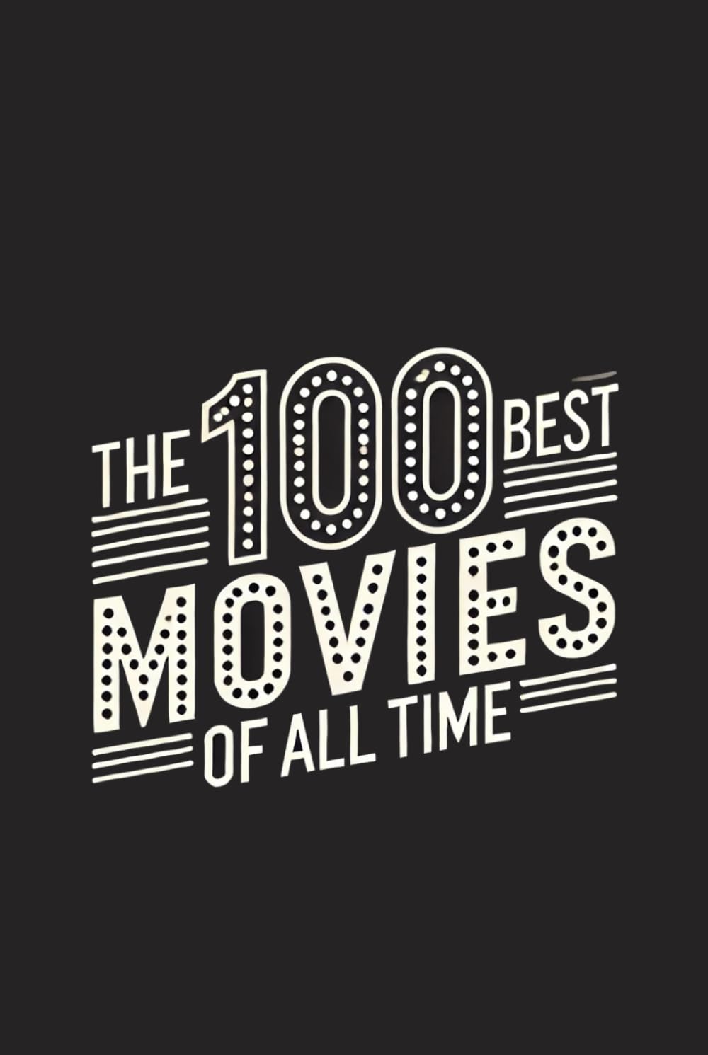 The 100 Best Movies of All Time: A Guide to the Most Powerful and Thought-Provoking Films Ever Made (Caterthun Classics) baixar livro de graça