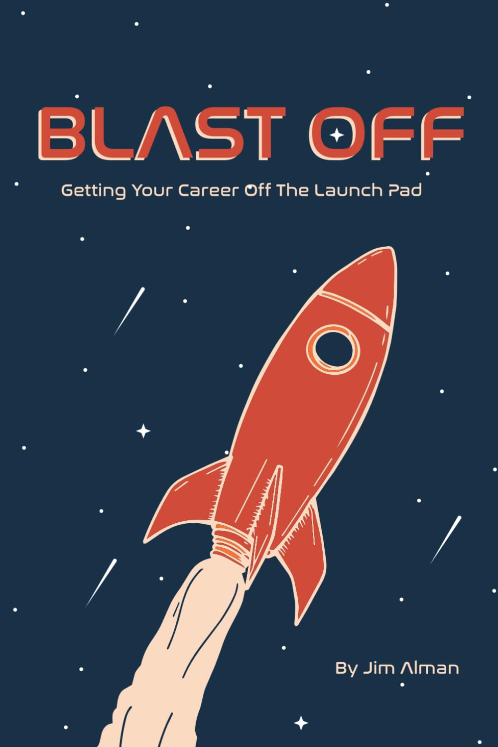 Blast Off: Getting Your Career Off The Launch Pad baixar o livro de graça