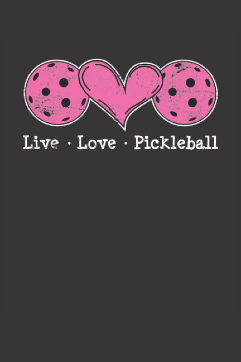 Live. Love. Pickleball.: Pickleball Journal