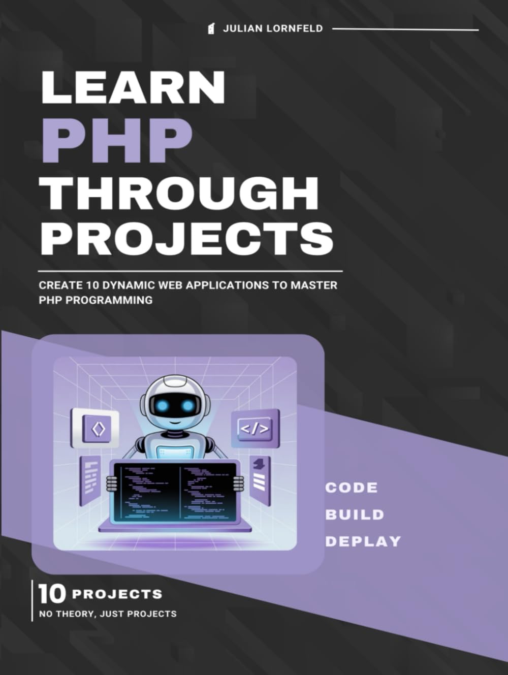 Learn PHP Through Projects: Create 10 Dynamic Web Applications to Master PHP Programming baixar livro de graça