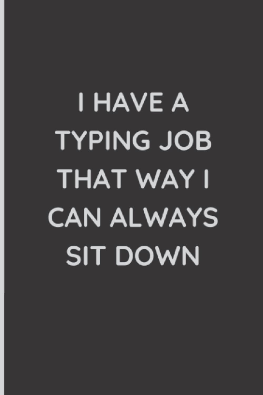 capítulo por capítulo baixar I Have a Typing Job That Way I Can Always Sit Down: Fun Office Notebooks Working From Home | For the Office Professional | Co Workers | Teams Employees Managers Boss | Admin Staff