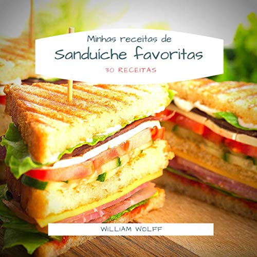 Minhas receitas de Sanduîche favoritas: 30 Receitas (Portuguese Edition) baixar livro de graça