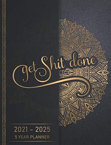 ler totalmente 5 Year Planner 2021-2025 Get Shit Done: Monthly Schedule Organizer, Agenda Planner For The Next Five Years, 60 Months Calendar, Appointment Notebook with Black Golden Mandala cover