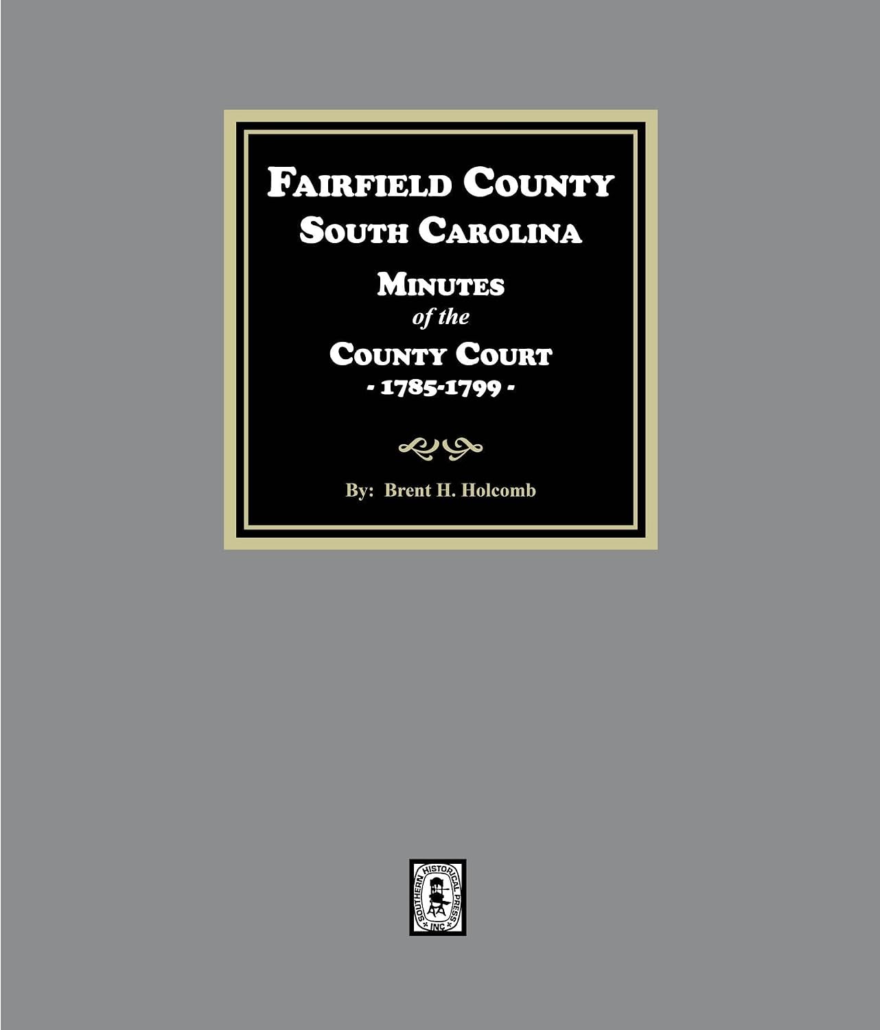Fairfield County, South Carolina Minutes of the County Court, 1785-1789. (English Edition) baixar livro de graça