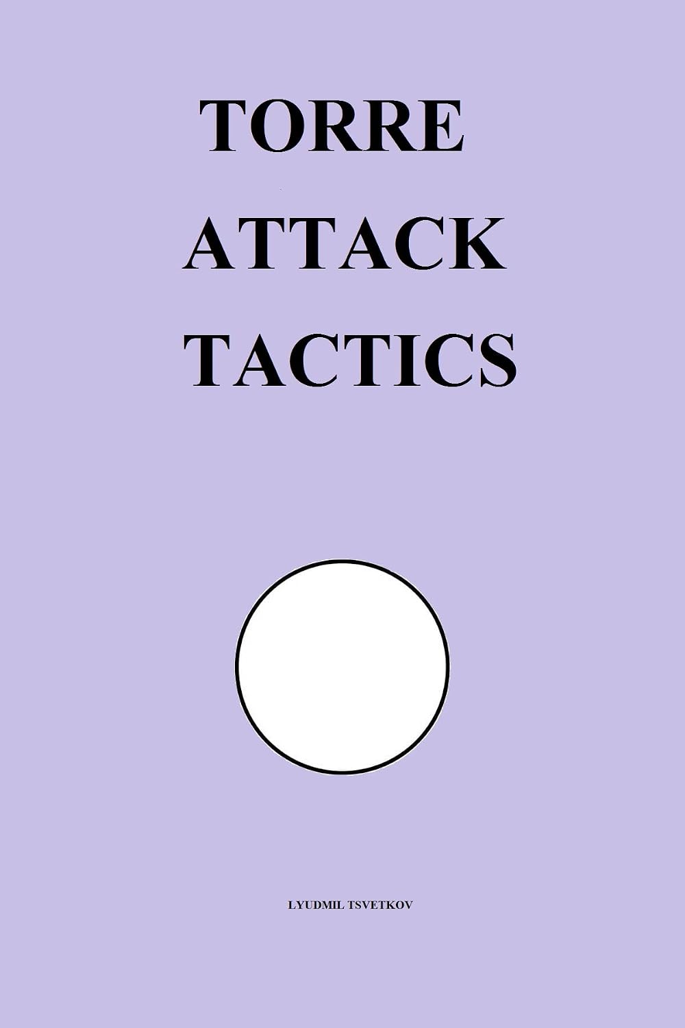 Torre Attack Tactics (Chess Opening Tactics) (English Edition) baixar livro de graça
