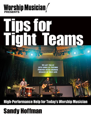 Tips for Tight Teams: High-Performance Help for Today's Worship Musician (Worship Musician Presents) (English Edition)