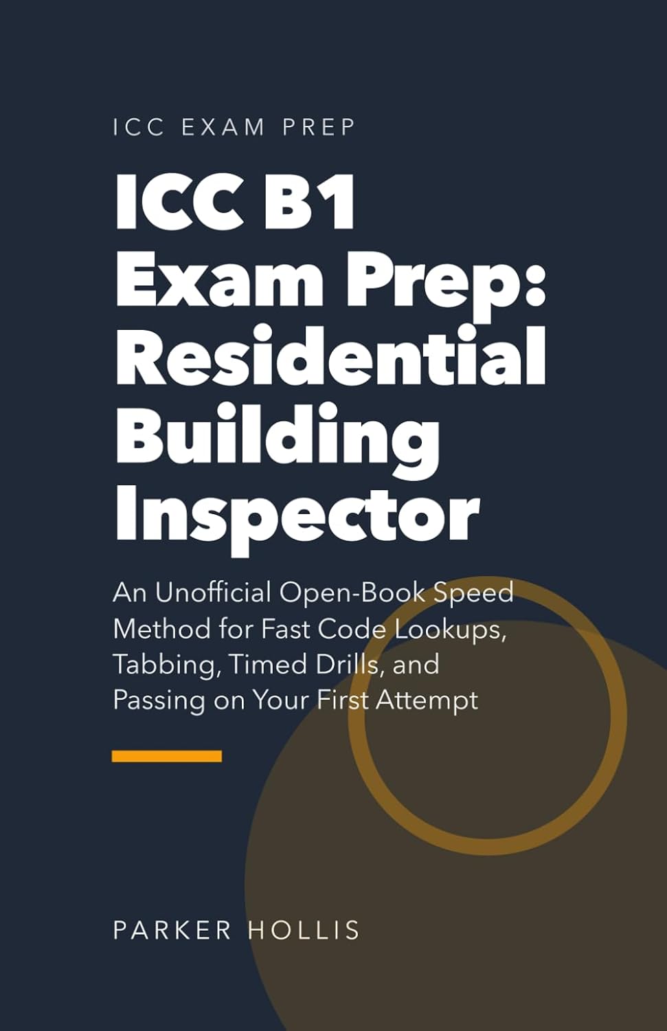 ICC B1 Exam Prep: Residential Building Inspector: An Unofficial Open-Book Speed Method for Fast Code Lookups, Tabbing, Timed Drills, and Passing on Your First Attempt baixar livro de graça