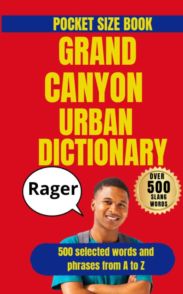 Grand Canyon University Urban Dictionary: The Fun, Unofficial Handbook of GCU Expressions and Student Sayings (American College Urban Dictionary 14) (English Edition)