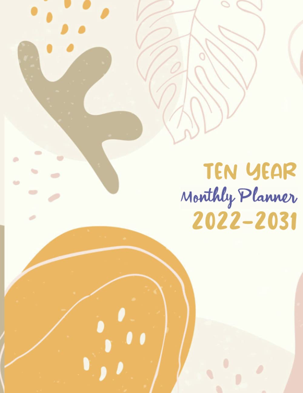ler totalmente 2022-2031 Ten Year Monthly Planner: 10 Years Weekly Academic Planner Calendar Schedule - Large Pretty 120 Months Organizer January 2022 up to December... Agenda, To Do List & Appointment & Notebook
