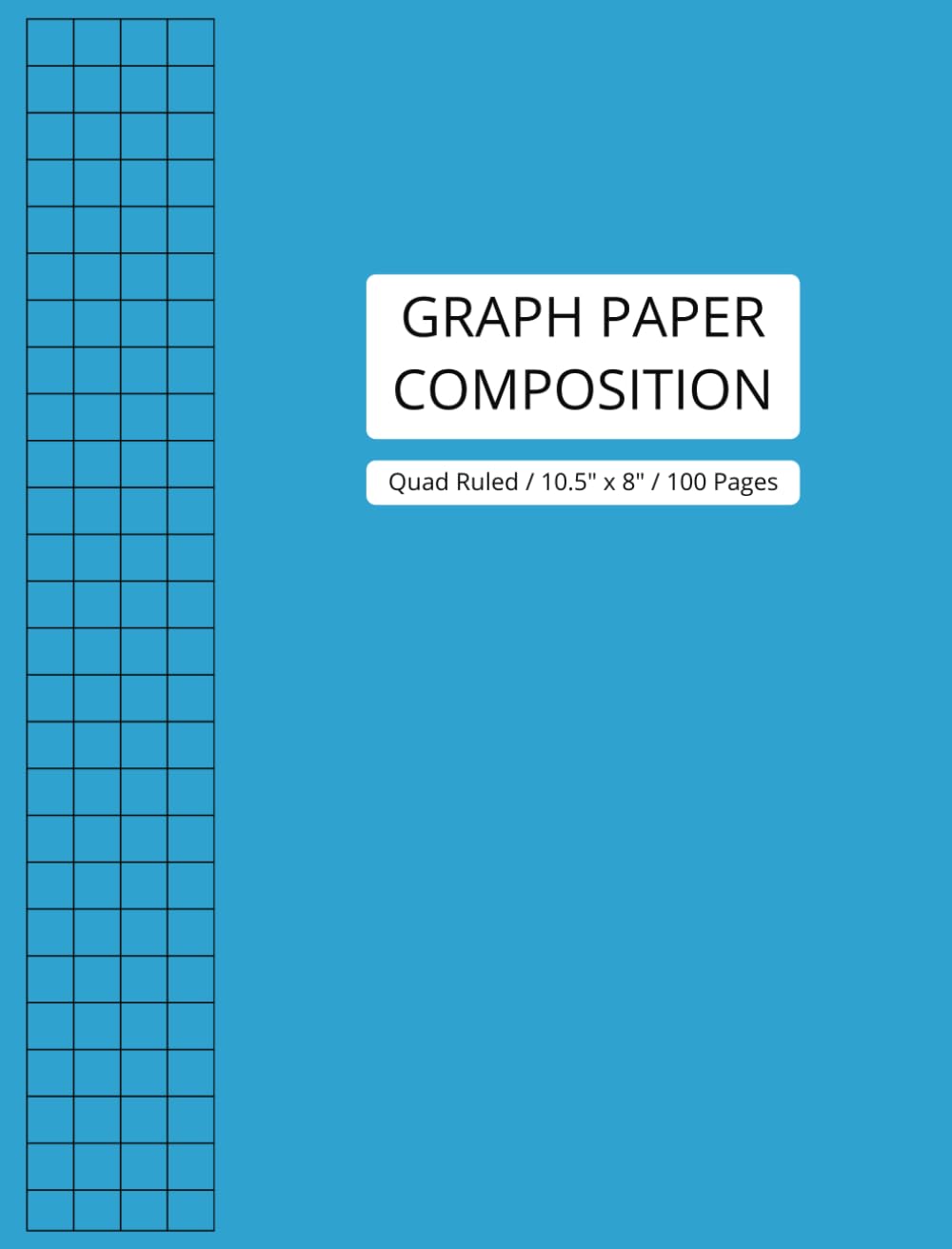 ler totalmente GRAPH PAPER COMPOSITION: Quad Ruled / 10.5" x 8" / 100 Pages