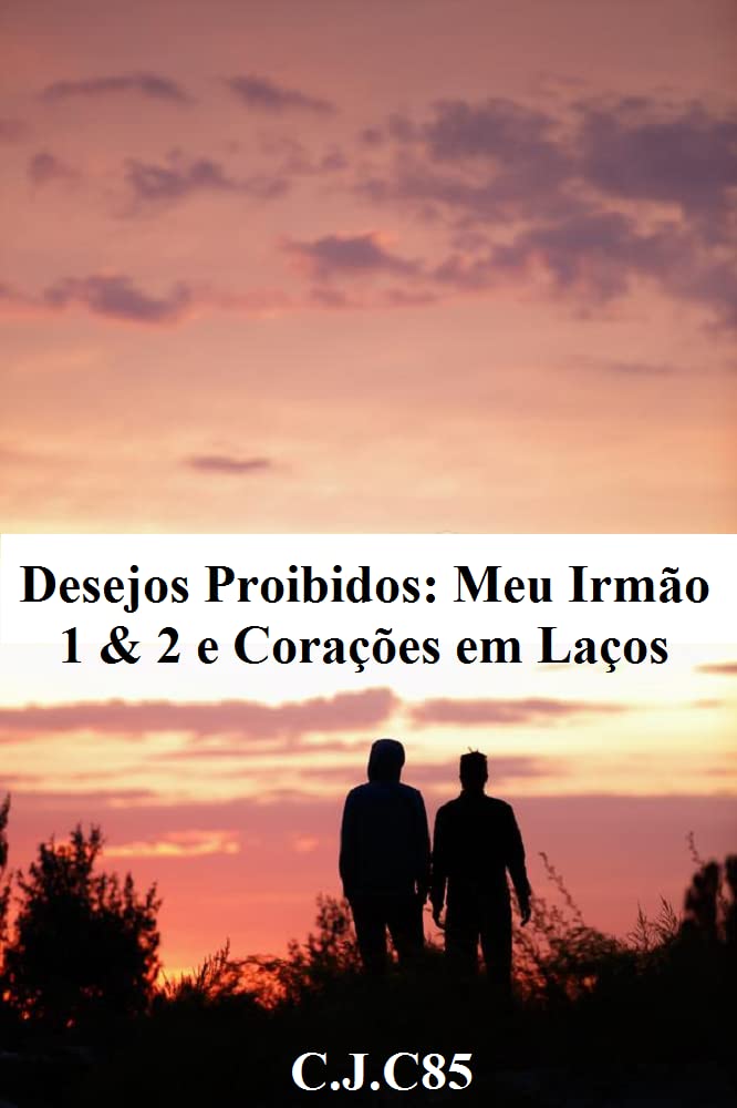 Desejos Proibidos: Meu Irmão 1 & 2 e Corações em Laços baixar o livro de graça