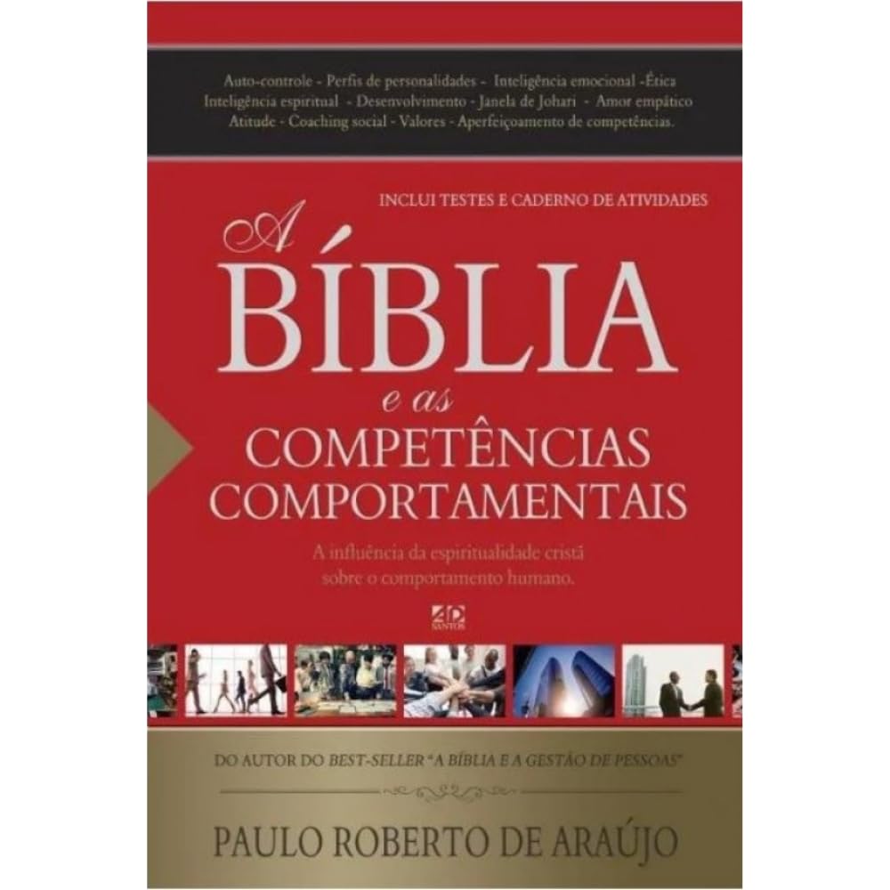 A Bíblia e as Competências Comportamentais: A Influência da Espiritualidade Cristã Sobre o Comportamento Humano baixar livro de graça