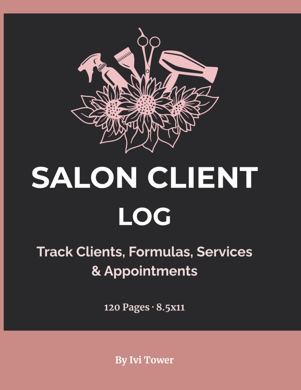 The Salon Client Log That Keeps Every Appointment on Point: Track Clients, Formulas, Services & Appointments - 120 Pages, 8.5 x 11 in baixar o livro de graça