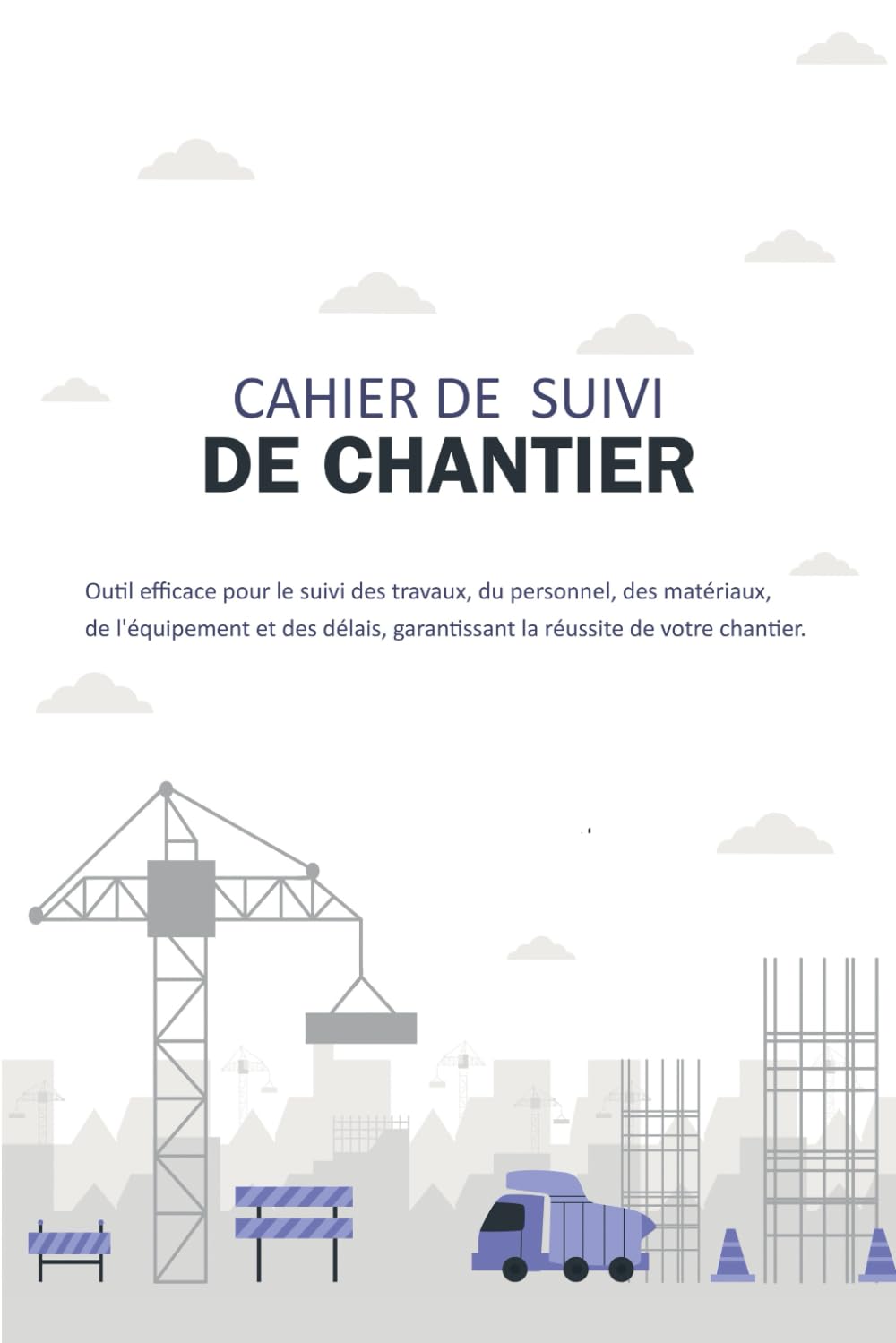 CAHIER DE SUIVI DE CHANTIER: Rapports Quotidiens sur les Travaux, Équipes, Matériaux, Matériel, Visiteurs, Incidents, Délais | 188 Pages, Format 15,24 x 22,86 (French Edition) baixar livro de graça