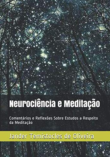 Neurociência e Meditação: Comentários e Reflexões Sobre Estudos a Respeito da Meditação (Portuguese Edition) baixar livro de graça