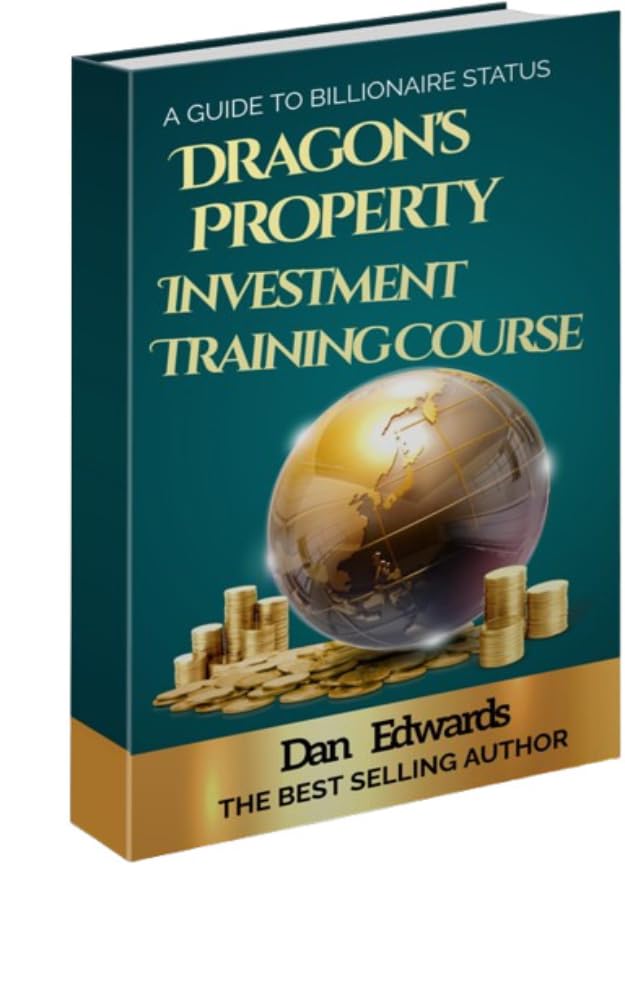 ler totalmente DRAGON'S INVESTMENT PROPERTY TRAINING COURSE: GET STARTED AS A PROPERTY INVESTOR (English Edition)
