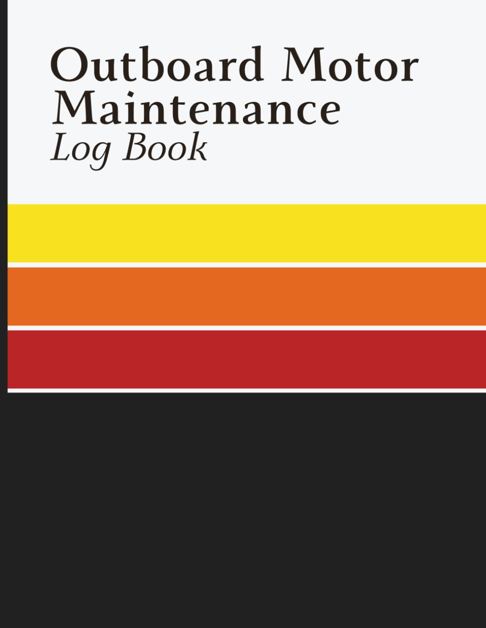 Outboard Motor Maintenance Log Book: Engine Service Tracker for Recording Hours, Maintenance Tasks, Repairs, Parts Used, Service Dates, and Performance Notes baixar o livro de graça