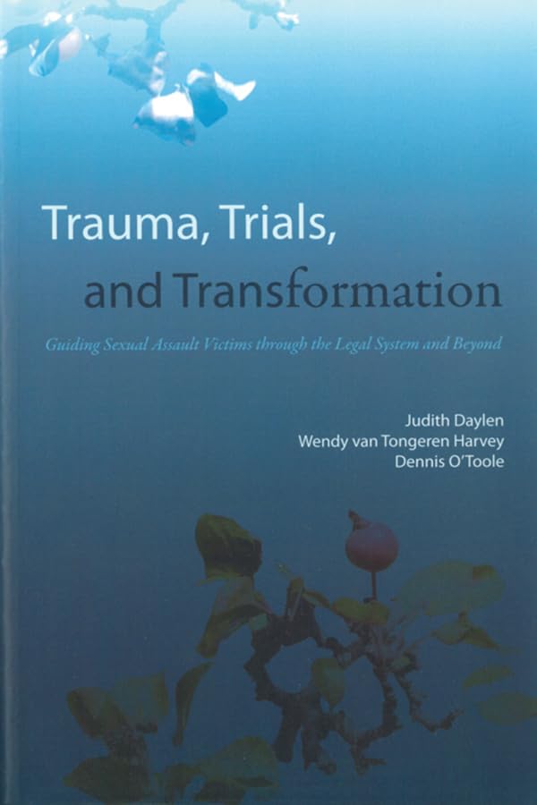Trauma, Trials, and Transformation: Guiding sexual assault victims through the legal system and beyond (English Edition) baixar o livro de graça